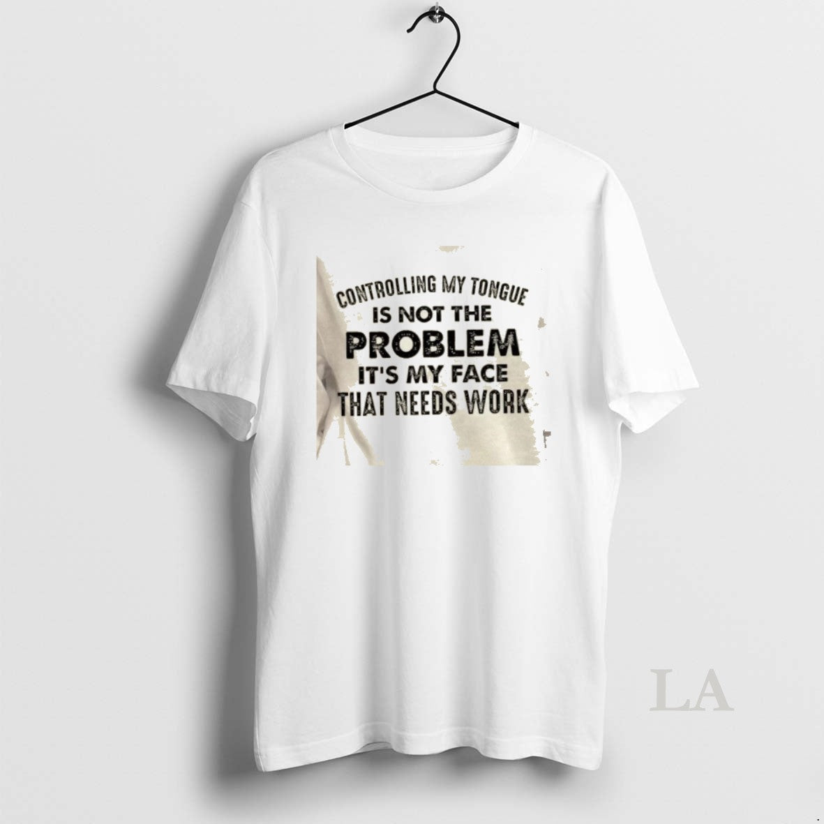 Original Controlling My Tongue Is Not Problem My Face That Needs Work Quote T-Shirts