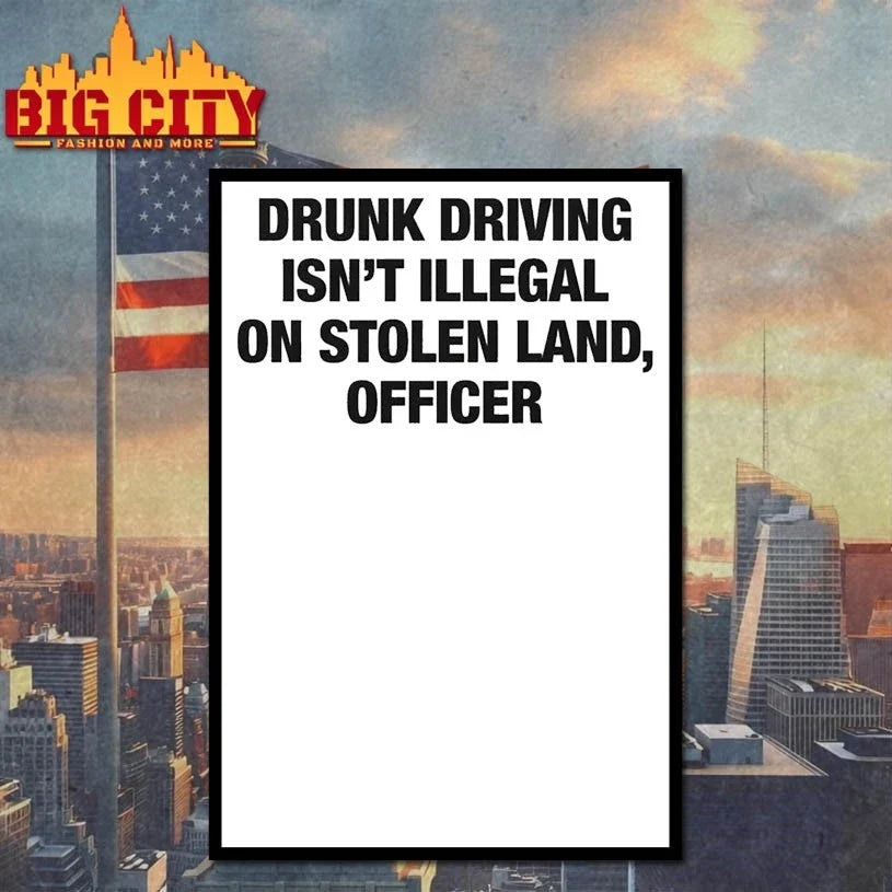 Original Drunk Driving Isn’t Illegal On Stolen Land, Officer T-Shirt