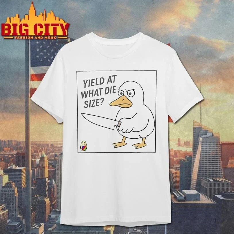 Original Duck Yield At What Die Size T-Shirt