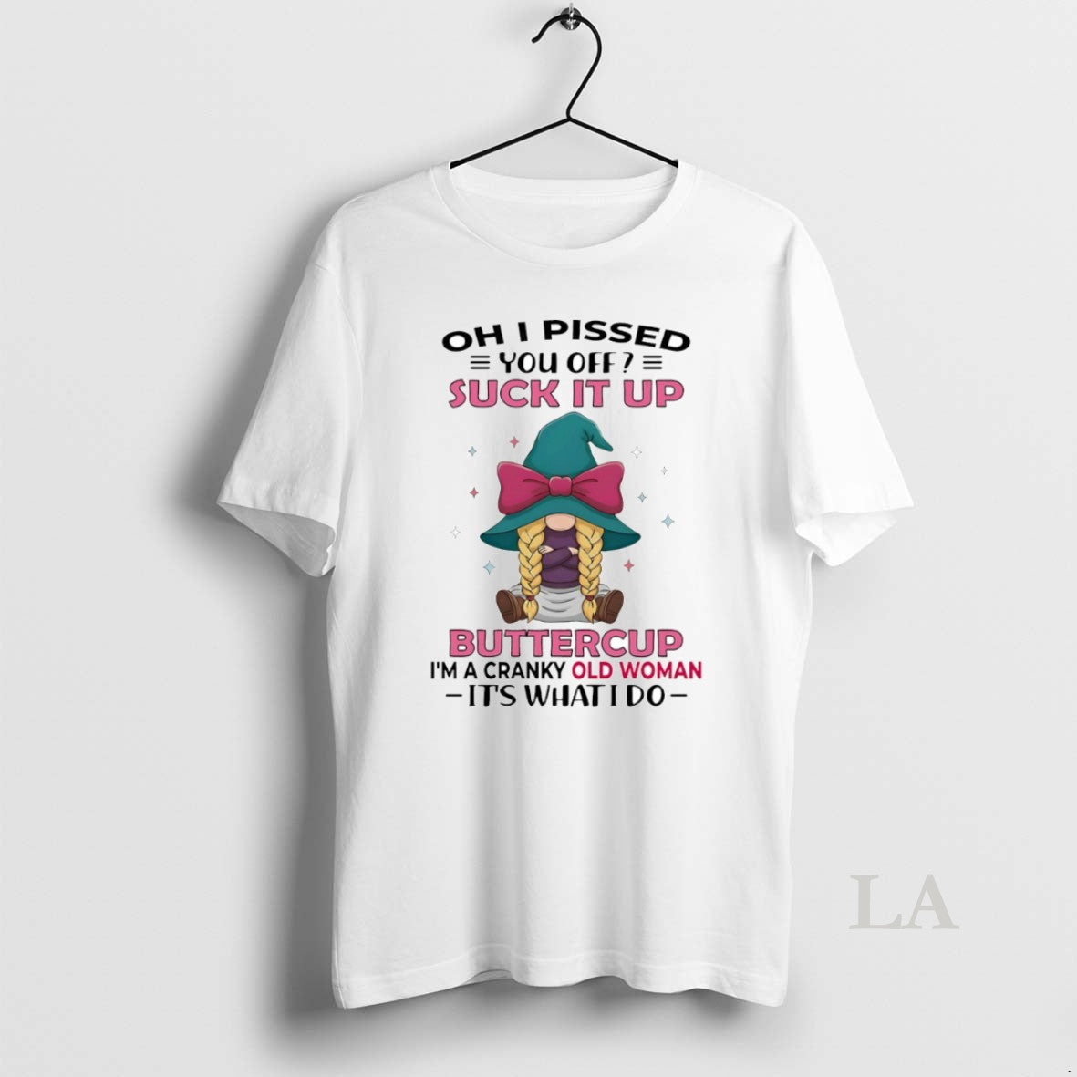 Original Gnome Oh I Pissed You Off Suck Up Buttercup Im Cranky Old T-Shirts