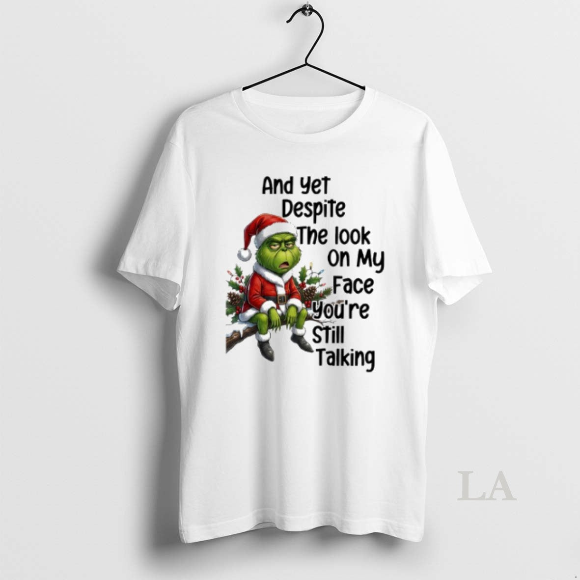 Original Grinch Yet Despite My Face Youre Still Talking T-Shirts