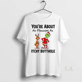 Original Grinch Youre About As Pleasant As Itchy Butthole T-Shirts