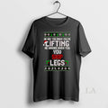 Original He Sees You When Youre Lifting He Knows When You Skip Legs 2025 T-Shirts