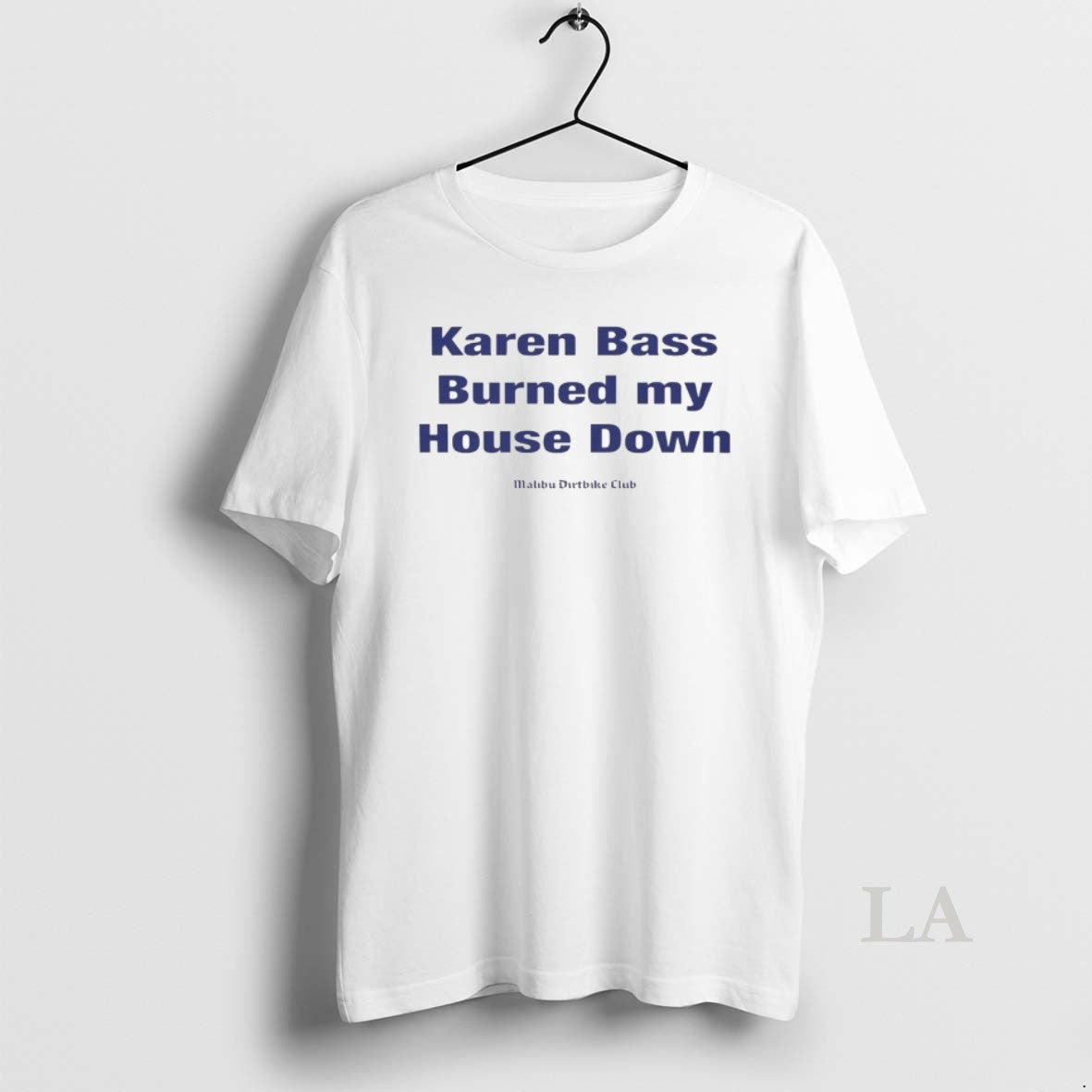 Original Karen Bass Burned My House Down Malibu Dirtbike Club T-Shirts