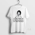 Original Laurie Metcalf Is Best Actor World T-Shirts