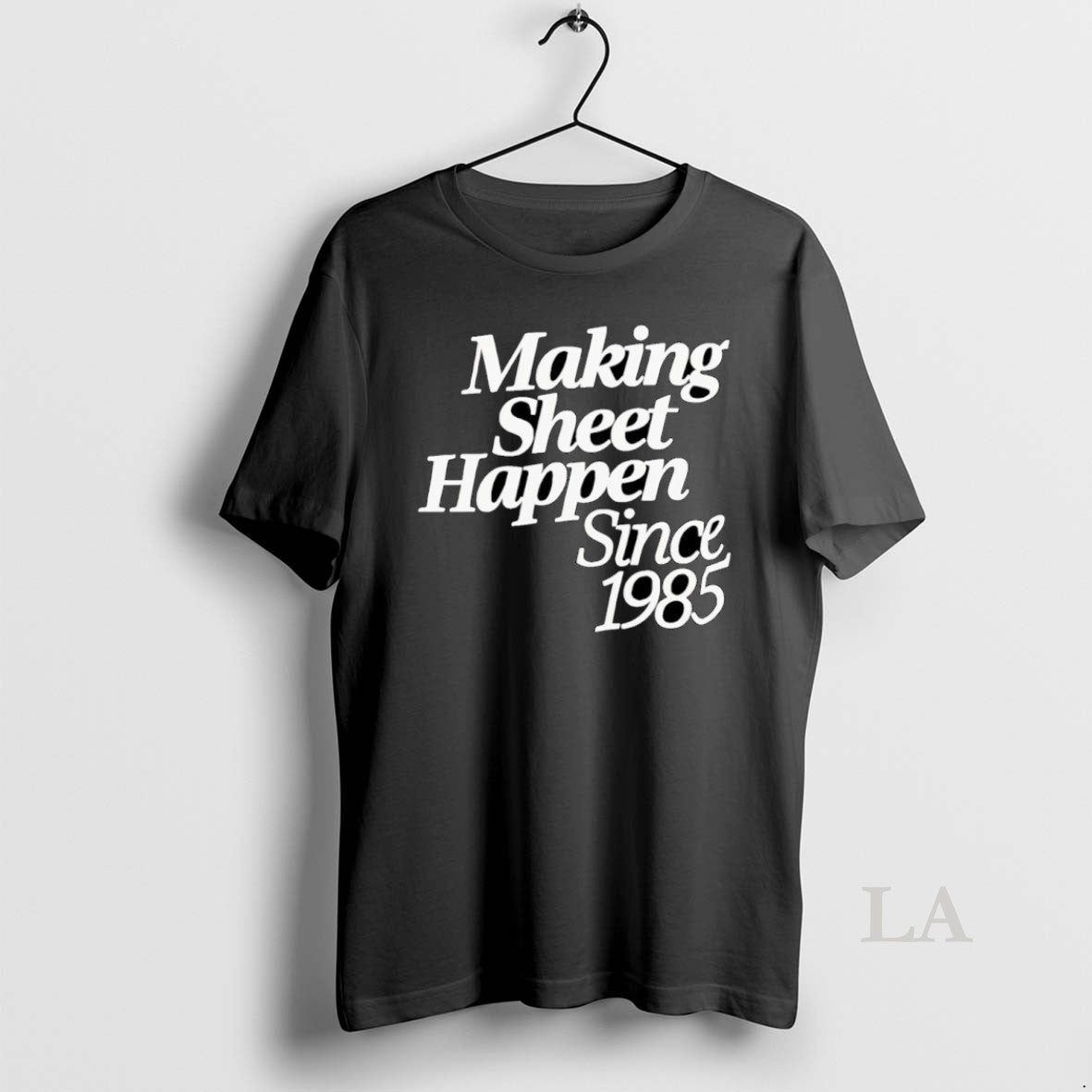 Original Making Sheet Happen Since 1985 T-Shirts