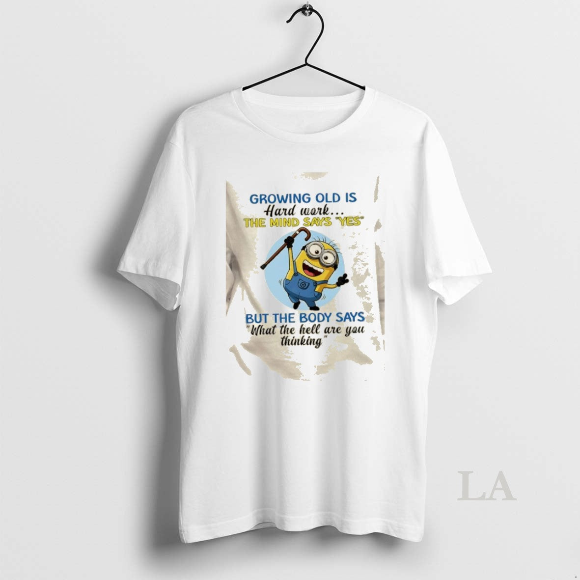 Original Minions Growing Old Is Hard Work Mind Says Yes But Body Says T-Shirts