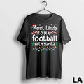 Original Most Likely To Play Football With Santa Christmas Matching