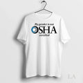 Original My Gender Is Not Osha Certified Logo Ladies