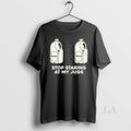 Original Stop Staring My Jugs Milk T-Shirts