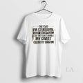 Original They Say Im Stubborn Sassy Difficult I Say They Cant Handle My Sweet T-Shirts