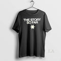 Original Story So Far T-Shirts