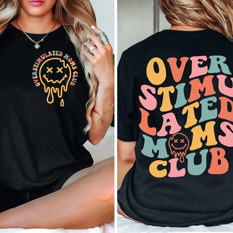 Over Stimulated Moms Club Shirt TK43GD T-Shirts