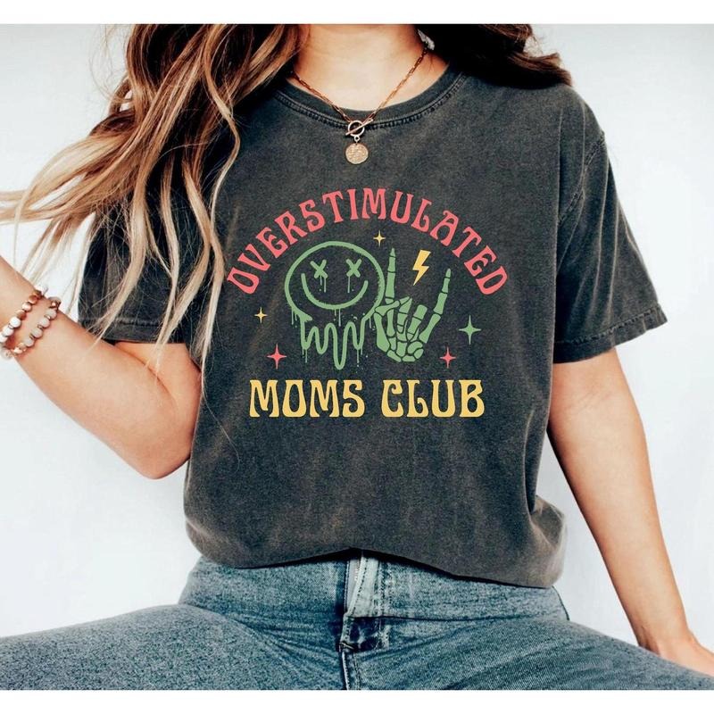 Overstimulated Moms Club Comfort Colors Shirt Mama Cool Mom Shirt Funny Mom Shirt Mama T-Shirts