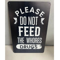 PLEASE DON'T FEED 8X12 ALUMINUM SIGN Man Cave Garage T-Shirts