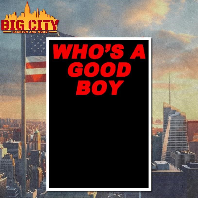 Paigey who’s a good boy shirt