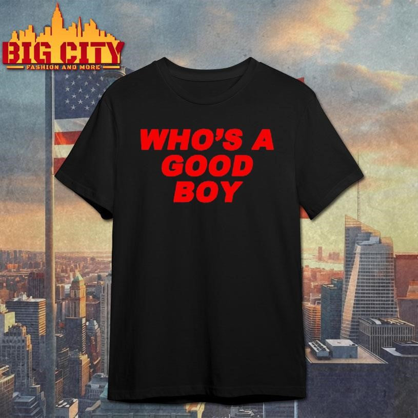 Paigey who’s a good boy shirt