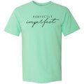 Perfectly Imperfect Comfort Colors T-Shirts
