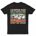 Personalized Camping Dad Retro Shirt Like Normal Dad Except Way Cooler Shirt Funny Camping Shirt Dad T-Shirts