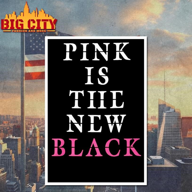 Pink Is The New Black Funny Shirt