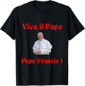 Pope Francis Cotton Viva Il Papa Shirt Menswear RIP Pope Francis T-Shirts