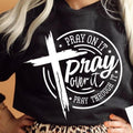 Pray Pray Over Pray Through DRG Prayer DRG Pray DRG Christian Cross DRG Bible Verse DRG Wompwompmrcomershirt T-Shirts