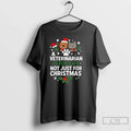 Veterinarian Is Life Not Just Christma Meme T-Shirts