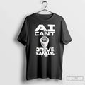 Ai Cant Drive Manual T-Shirts