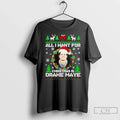 All I Want Is Drake Maye Ugly Ornaments T-Shirts