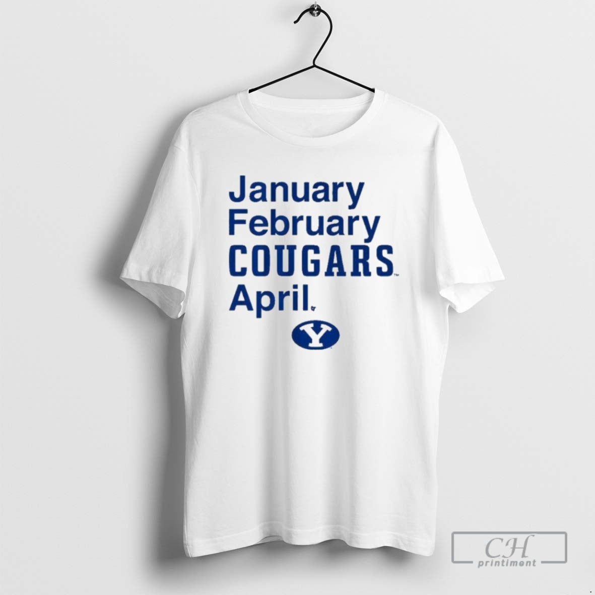 Byu Cougars Basketball January February Cougars April Shirt T-Shirts