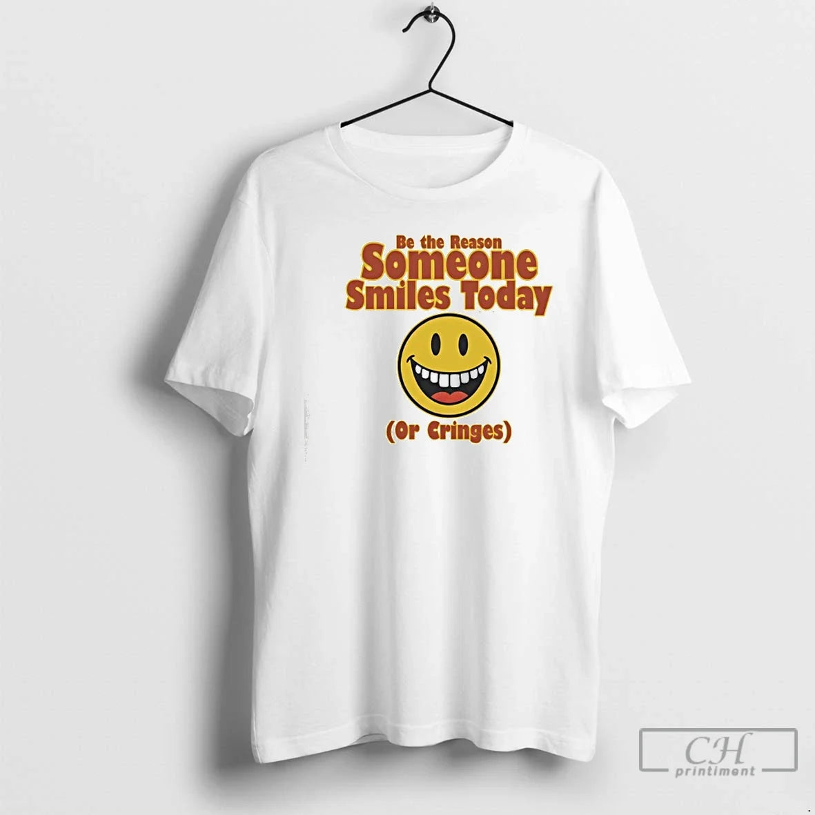 Be Reason Someone Smiles Today Cringes T-Shirts