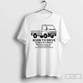 Born Drive World Is Truck Drive Em All 1959 T-Shirts