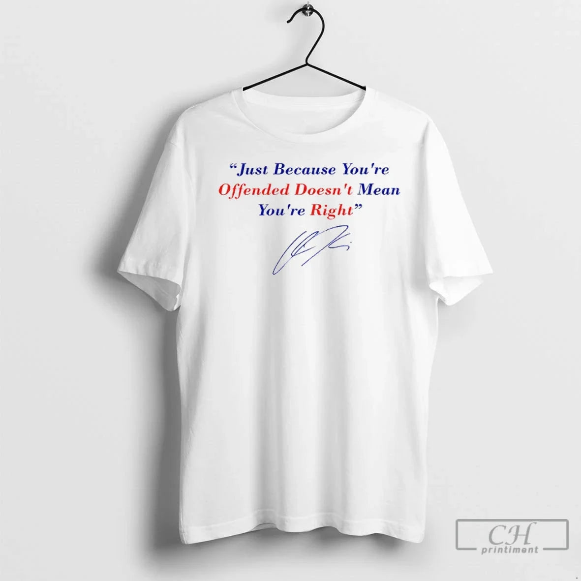 Premium Charlie Kirk Freedom Just Because Youre Offended Doesnt Mean Youre Right Signature
