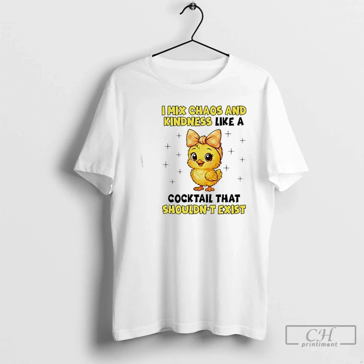 Chicken I Mix Chaos Kindness Like Cocktail That Shouldnt Exist T-Shirts