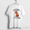 Chicken If Mama Aint Happy Aint Nobody Happy If Grandma Aint Happy Run T-Shirts