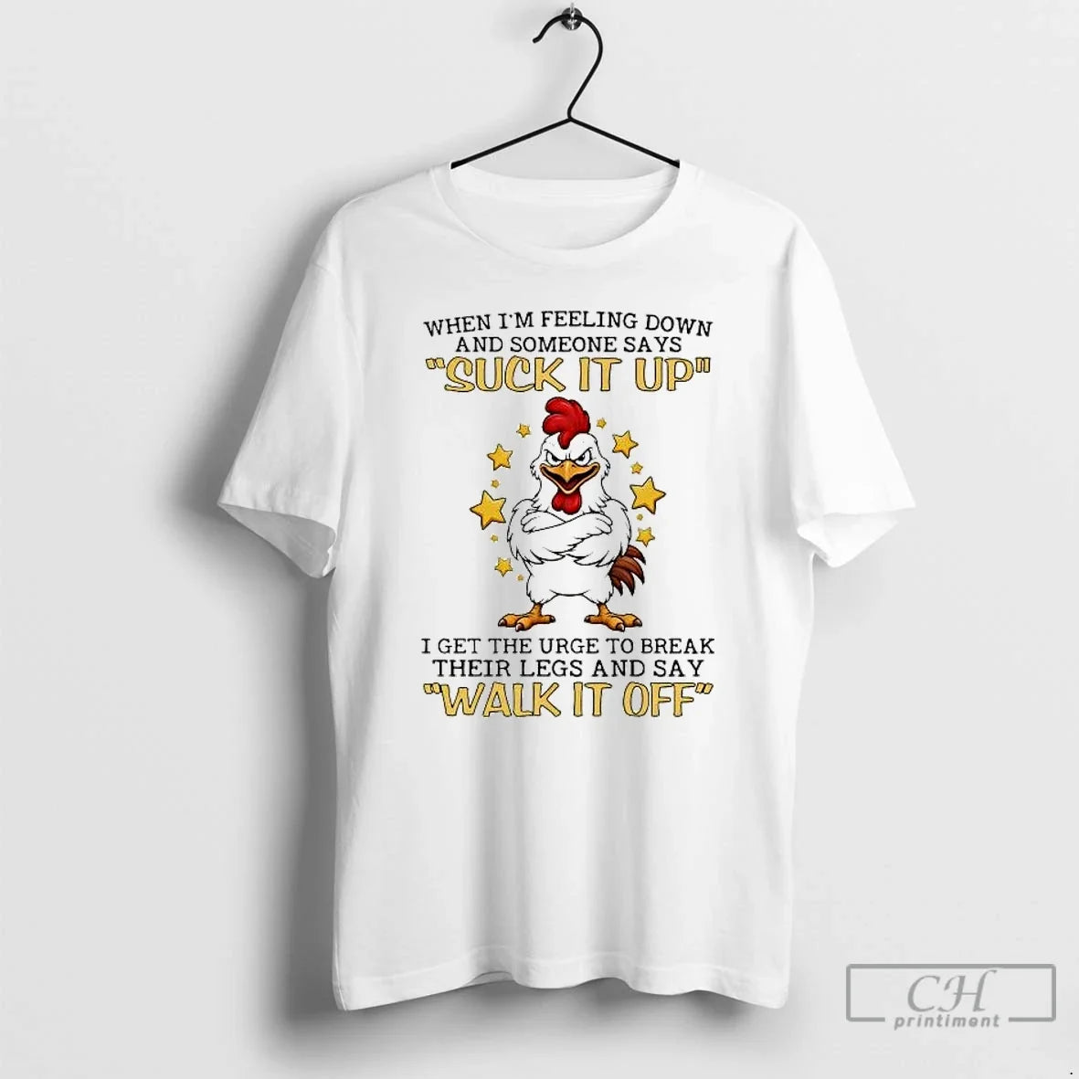 Chicken When Im Feeling Down Someone Says Suck Up T-Shirts