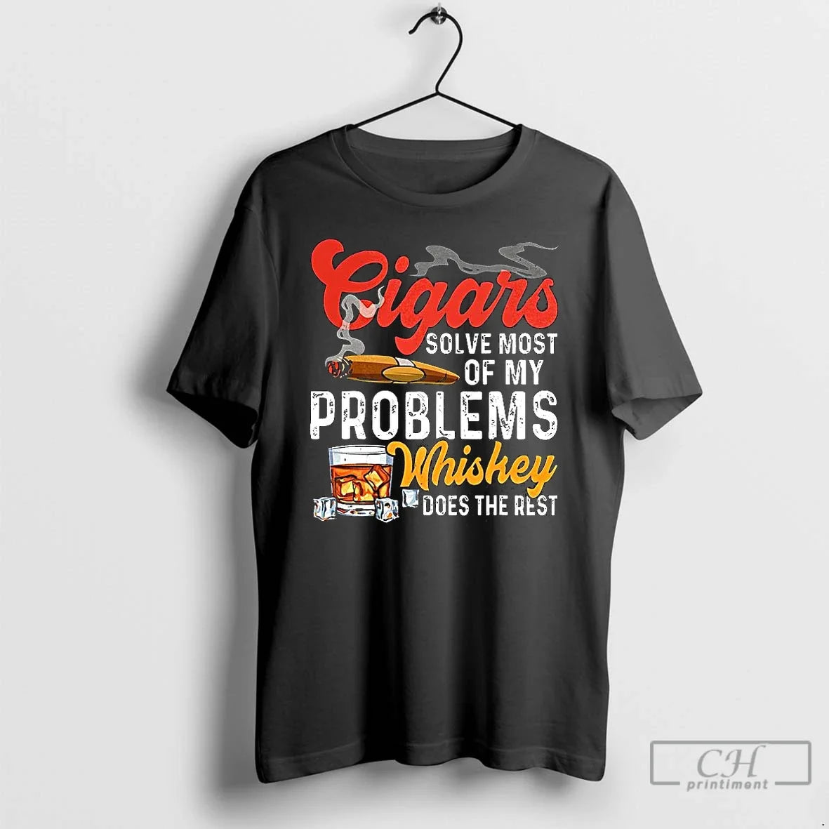 Cigars Solve Most My Problems Whiskey Does Rest Letter T-Shirts