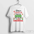 Dear Santa I Tried Be Good But I Take After My Grandma Minion T-Shirts