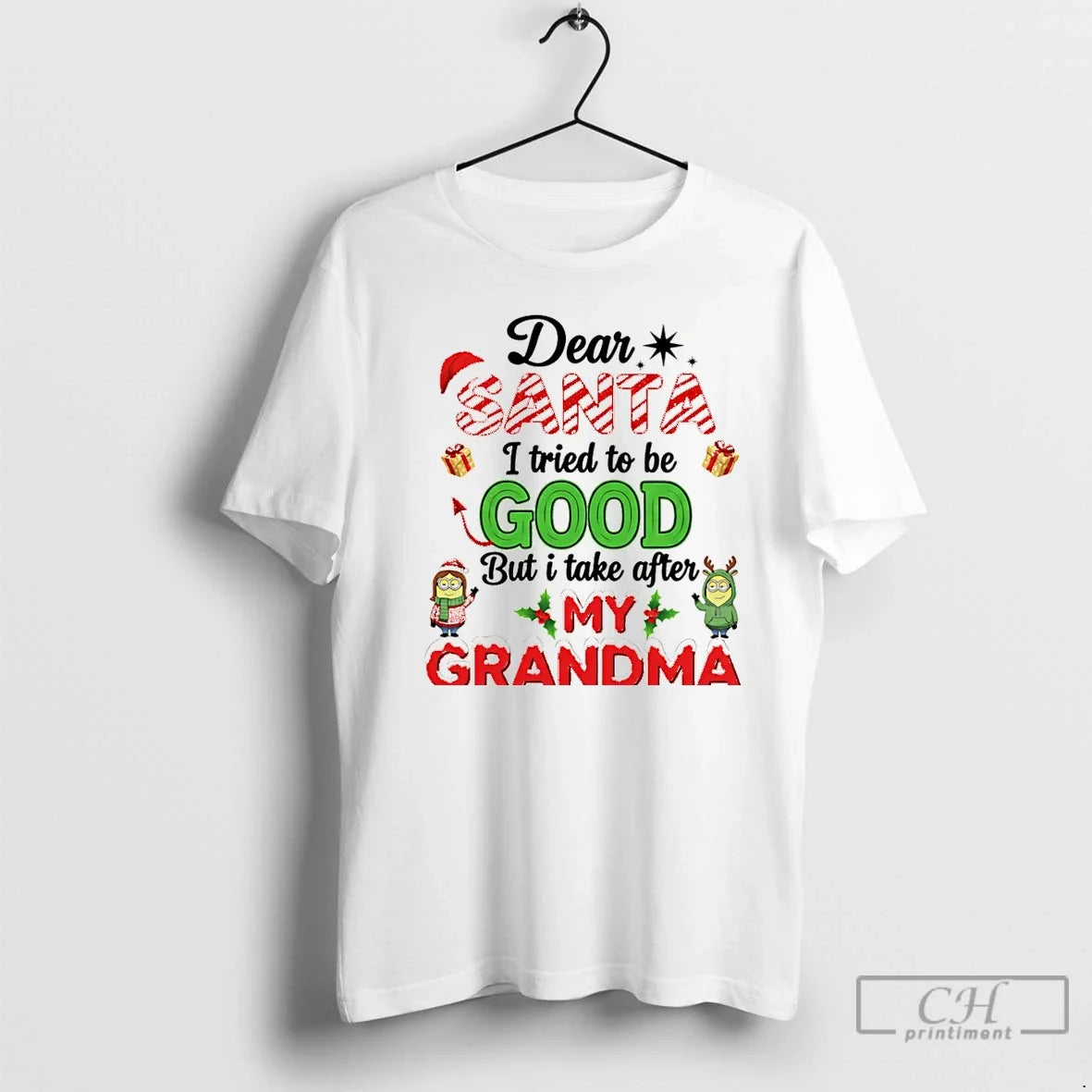 Dear Santa I Tried Be Good But I Take After My Grandma Minion T-Shirts