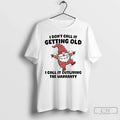 Gnome Dancing I Dont Call Getting Old I Call Outliving Warranty T-Shirts