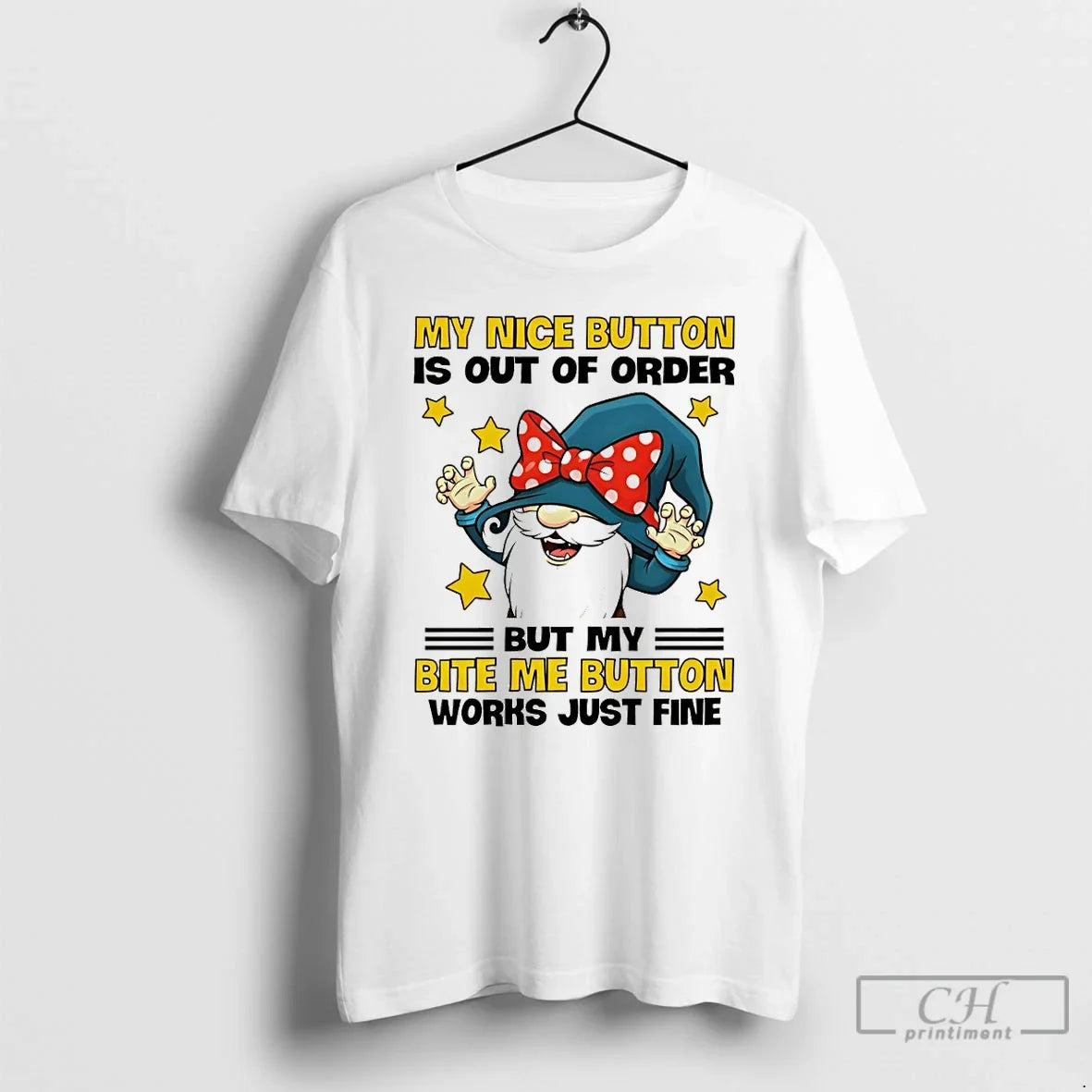 Gnome My Nice Button Is Out Order But My Bite My Button Works T-Shirts