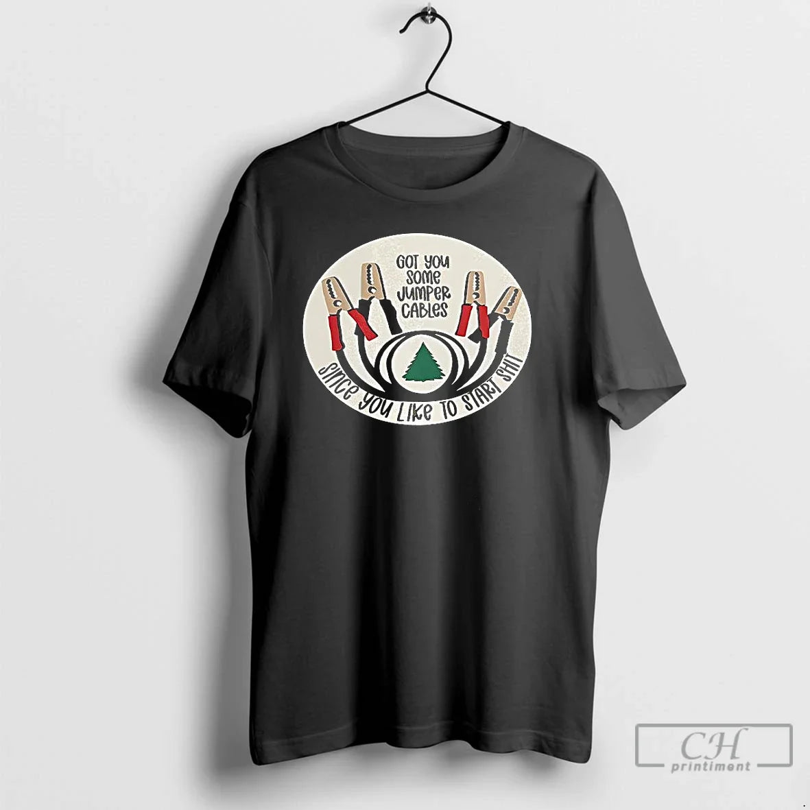 Got You Some Jumper Cables Since You Like Start Shit Logo T-Shirts