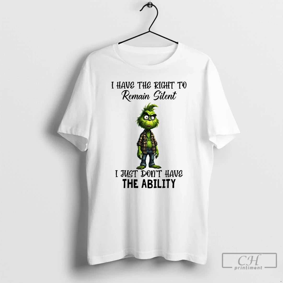 Grinch I Have Right Remain Silent I Just Dont Have Ability T-Shirts