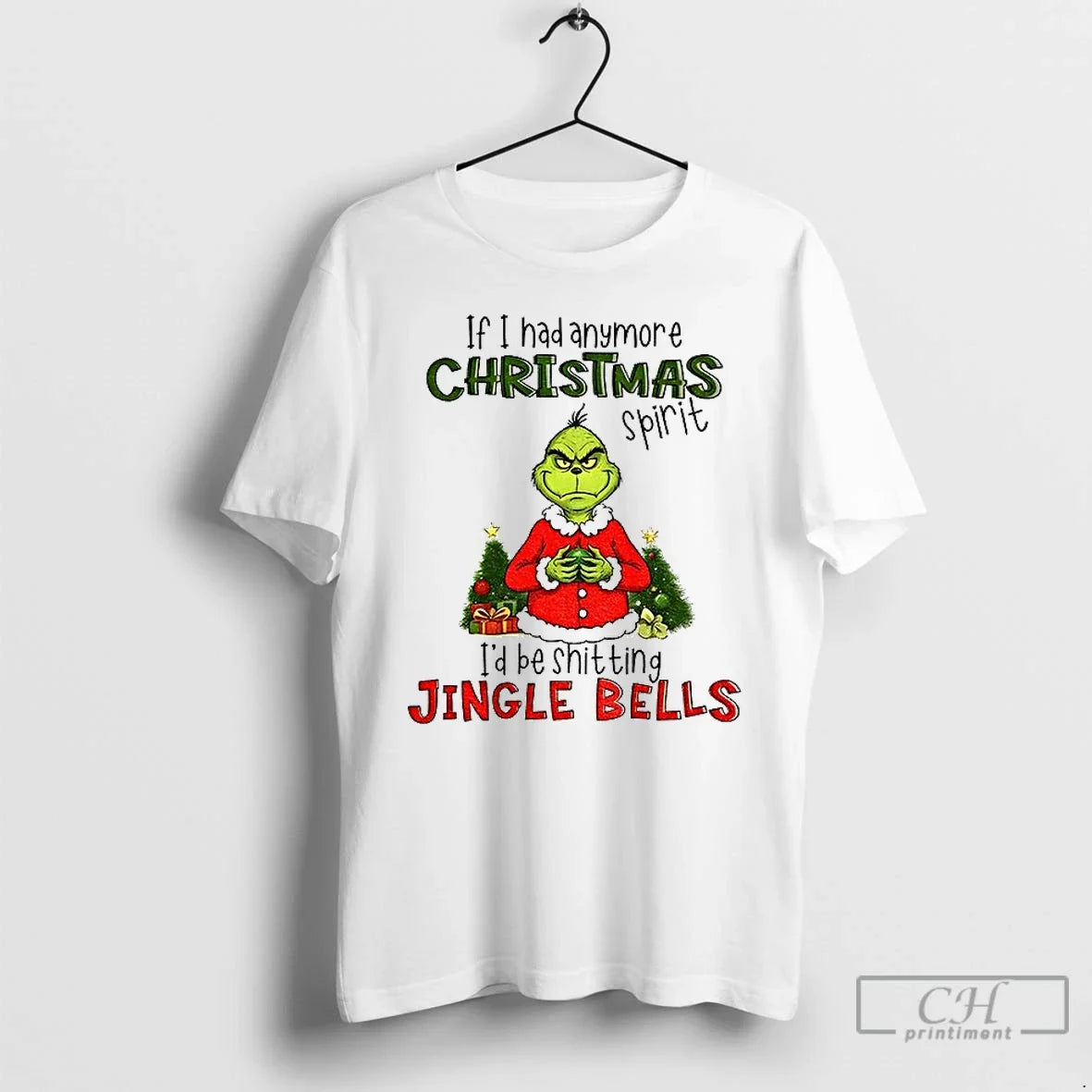 Grinch If I Had Anymore Spirit Id Be Shitting Jingle Bells T-Shirts