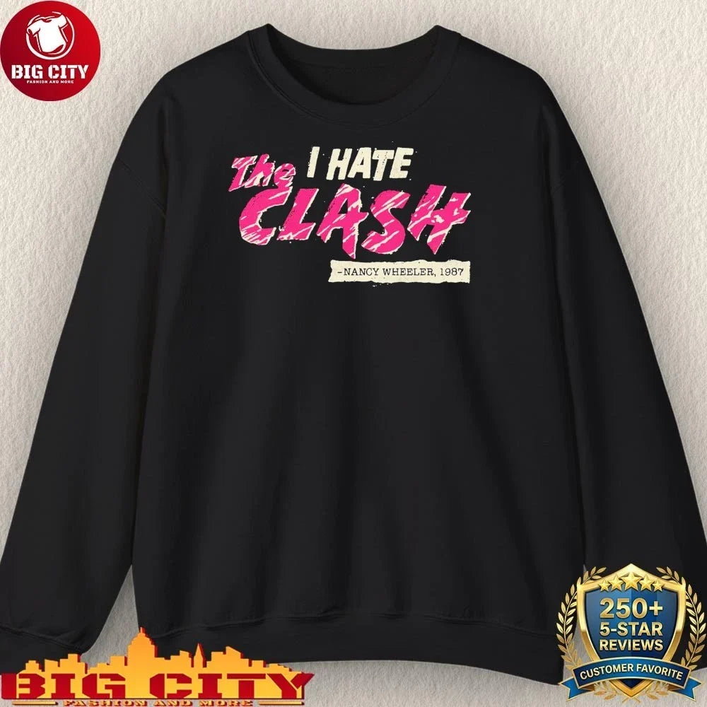 Premium I hate the clash Nancy Wheeler 1987 shirt