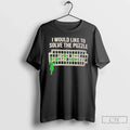 I Would Like Solve Puzzle Fuck 49ers T-Shirts