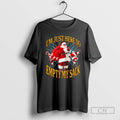 Im Just Here Empty My Sack Santa Shirt T-Shirts