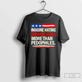 Imagine Hating Innigrants More Than Pedophiles American Flag T-Shirts