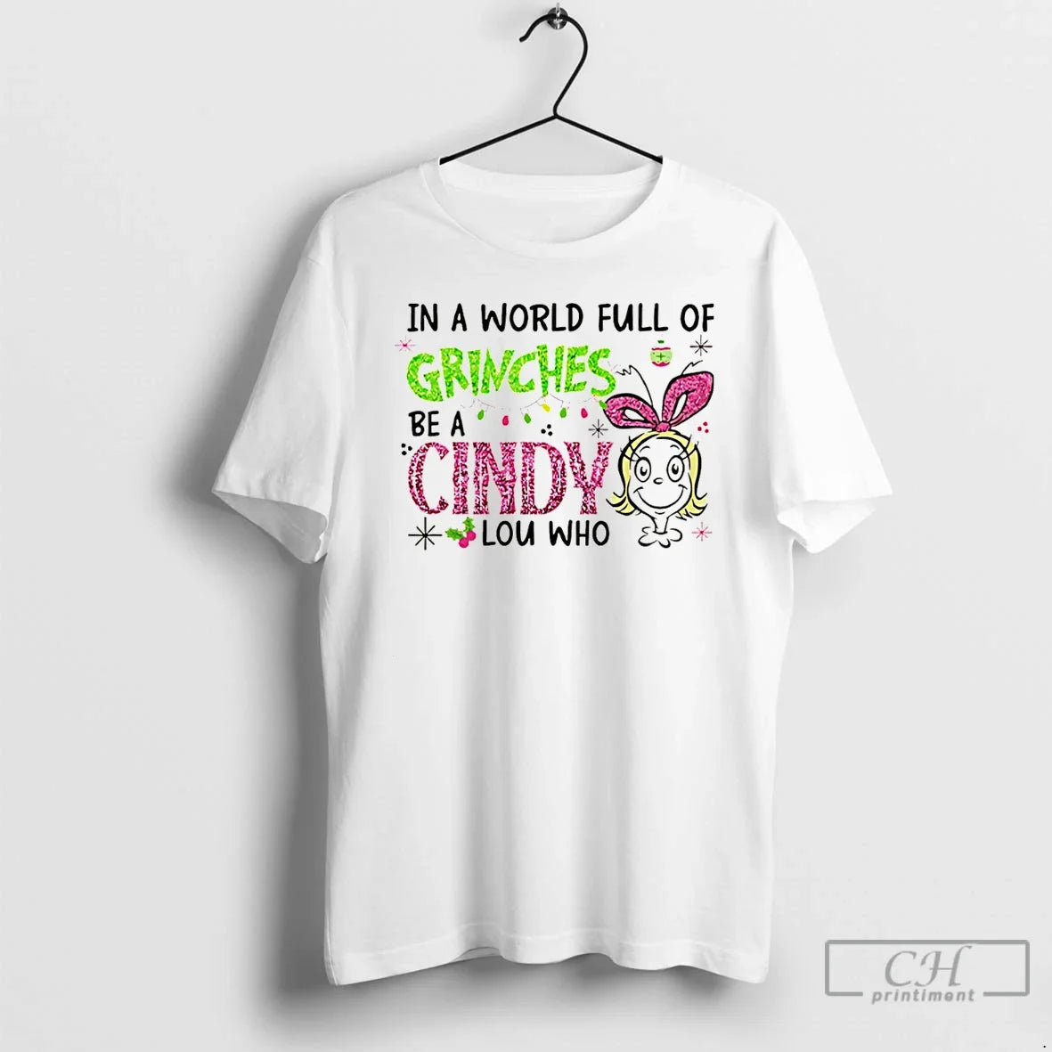 World Full Grinches Be Cindy Lou Who Glitter Grinch T-Shirts