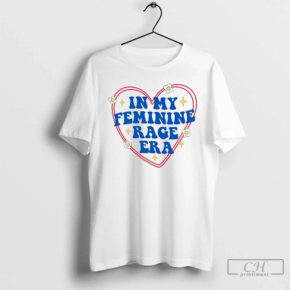 My Feminine Rage Era Heart T-Shirts